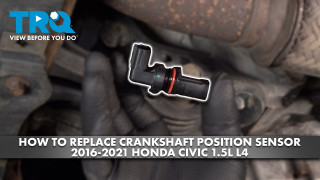 How to Replace Crankshaft Position Sensor 2016-2021 Honda Civic 15L L4