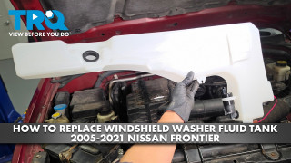 How to Replace Windshield Washer Fluid Tank 2005-2021 Nissan Frontier