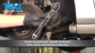 How to Replace Inner Tie Rods 2016-2025 Chevrolet Malibu
