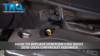 How to replace Ignition Coil Boots 2018-2024 Chevrolet Equinox 15L L4