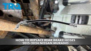 How to Replace Rear Brake Hoses 2015-2024 Nissan Murano