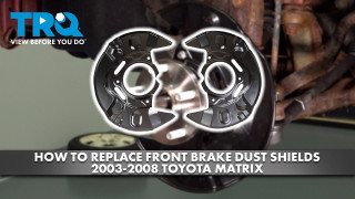 How to Replace Front Brake Dust Shields 2003-2008 Toyota Matrix