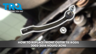 How to Replace Front Outer Tie Rods 2003-2014 Volvo XC90