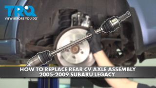 How to Replace Rear CV Axle Assemblies 2005-2009 Subaru Legacy
