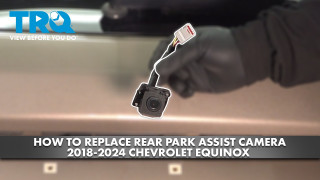 How to Replace Rear Park Assist Camera 2018-2024 Chevrolet Equinox
