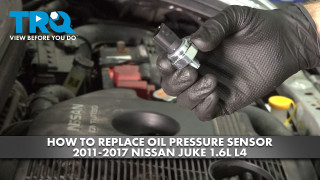 How to Replace Oil Pressure Switch 2011-2017 Nissan Juke 16L L4