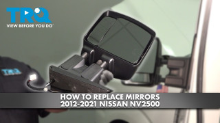 How to Replace Mirrors 2012-2021 Nissan NV2500