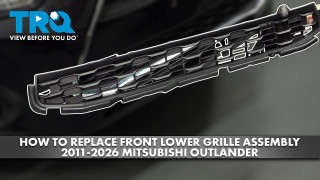 How to Replace Front Lower Grille Assembly 2011-2026 Mitsubishi Outlander