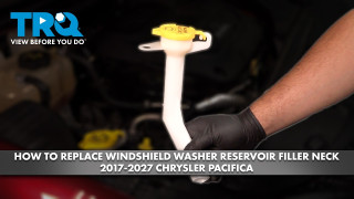 How to Replace Windshield Washer Reservoir Filler Neck 2017-2027 Chrysler Pacifica