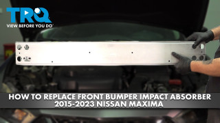 How to Replace Front Bumper Impact Absorber 2015-2023 Nissan Maxima