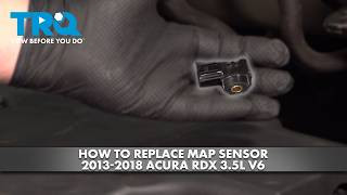 How to Replace MAP Sensor 2013-2018 Acura RDX 35L V6