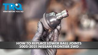 How to Replace Lower Ball Joint 2005-2021 Nissan Frontier 2WD