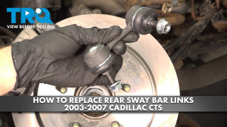 How to Replace Rear Sway Bar Links 2003-2007 Cadillac CTS