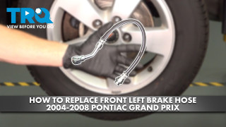 How to Replace Front Left Brake Hose 2004-2008 Pontiac Grand Prix