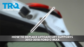 How to Replace Liftgate Lift Supports 2013-2018 Ford C-Max