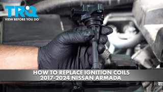 How to replace Ignition Coil 2017-2024 Nissan Armada 56L V8