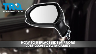 How to Replace Side Mirrors 2018-2024 Toyota Camry