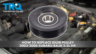 How to Replace Idler Pulley 2003-2006 Subaru Baja 25L H4
