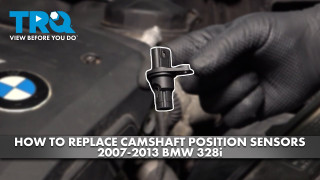 How to Replace Camshaft Position Sensors 2007-2013 BMW 328i 30L L6