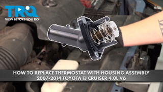 How to Replace Thermostat with Housing Assembly 2007-2014 Toyota FJ Cruiser 40L V6