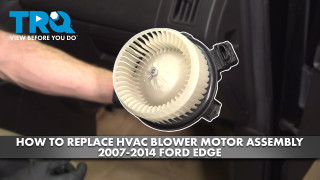 How to Replace HVAC Blower Motor Assembly 2007-2014 Ford Edge