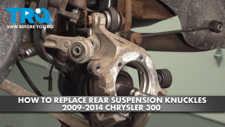 How to Replace Rear Suspension Knuckles 2005-2010 Chrysler 300