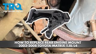 How to Replace Rear Engine Mount 2003-2008 Toyota Matrix 18L L4