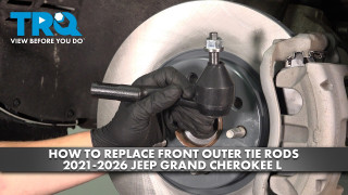 How to Replace Front Outer Tie Rods 2021-2026 Jeep Grand Cherokee L