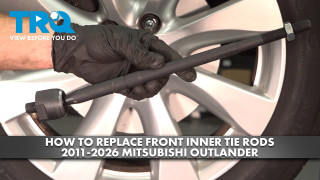 How to Replace Front Inner Tie Rods 2011-2026 Mitsubishi Outlander