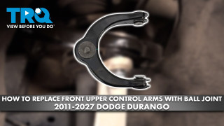 How to replace Front Upper Control Arms with Ball joint 2011-2027 Dodge Durango