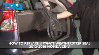 How to Replace Liftgate Weatherstrip Seal 2012-2016 Honda CR-V