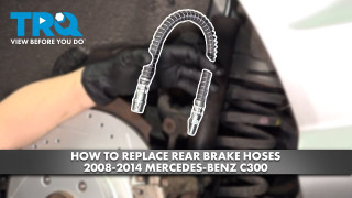 How to Replace Rear Brake Hoses 2008-2014 Mercedes-Benz C300