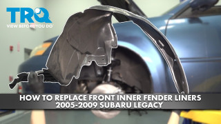 How to Replace Front Inner Fender Liners 2005-2009 Subaru Legacy