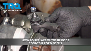 How to Replace Outer Tie Rods 2008-2011 Ford Focus