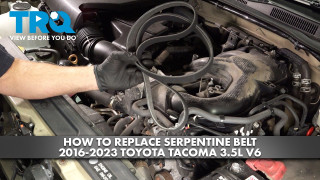 How to Replace Serpentine Belt 2016-2023 Toyota Tacoma 35L V6