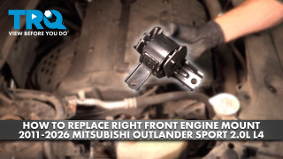 How to Replace Right Front Engine Mount 2011-2026 Mitsubishi Outlander Sport 20L L4