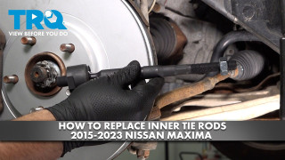 How to Replace Inner Tie Rods 2015-2013 Nissan Maxima