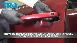 How to Replace Front Exterior Door Handle 2014-2018 Subaru Forester