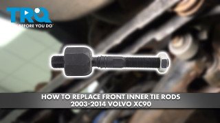 How to Replace Front Inner Tie Rods 2003-2014 Volvo XC90
