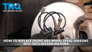 How to Replace Front ABS Wheel Speed Sensors 2015-2023 Nissan Maxima