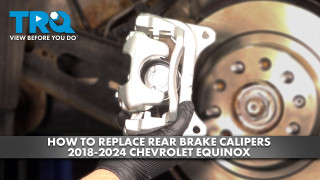 How to Replace Rear Brake Calipers 2019-2024 Chevrolet Equinox