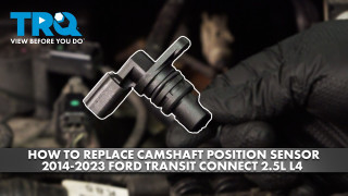 How to Replace Camshaft Position Sensor 2014-2023 Ford Transit Connect 25L L4