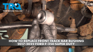 How to Replace Front Track Bar Bushing 2017-2022 Ford F-250 Super Duty