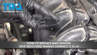 How to Replace MAP Sensor 2014-2023 Ford Transit Connect 25L L4