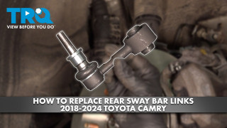 How to Replace Rear Sway Bar Links 2018-2024 Toyota Camry