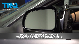 How to Replace Mirrors 2004-2008 Pontiac Grand Prix
