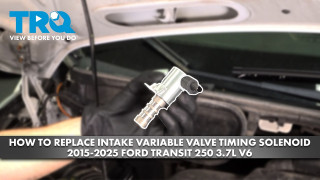 How to Replace Intake Variable Valve Timing Solenoid 2015-2025 Ford Transit 250 37L V6