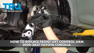 How to Replace Front Left Control Arm 2020-2027 Toyota Corolla