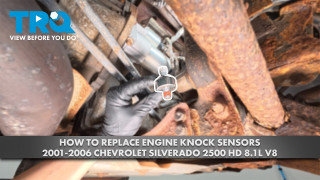 How to Replace Engine Knock Sensors 2001-2006 Chevrolet Silverado 2500 HD 81L V8
