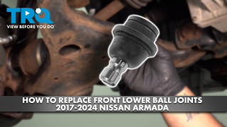 How to Replace Front Lower Ball Joints 2017-2024 Nissan Armada